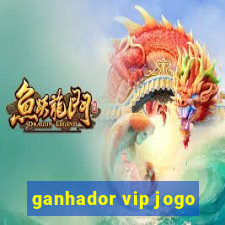 ganhador vip jogo