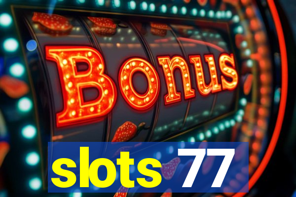 slots 77