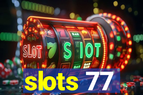 slots 77