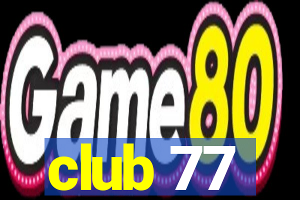 club 77