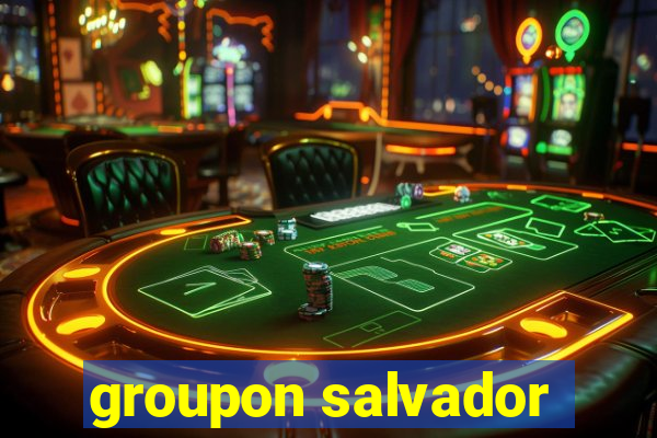 groupon salvador