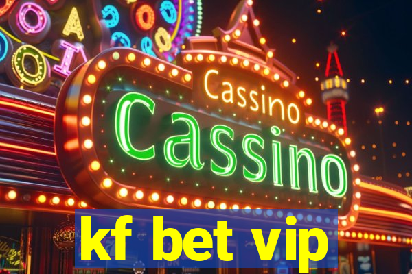 kf bet vip