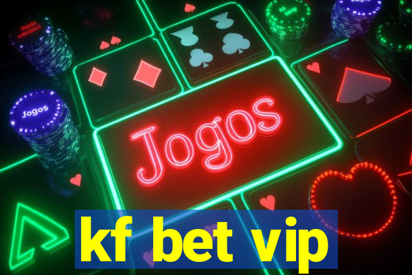 kf bet vip