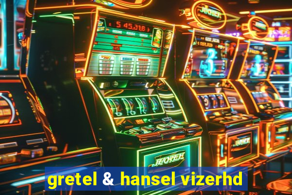 gretel & hansel vizerhd