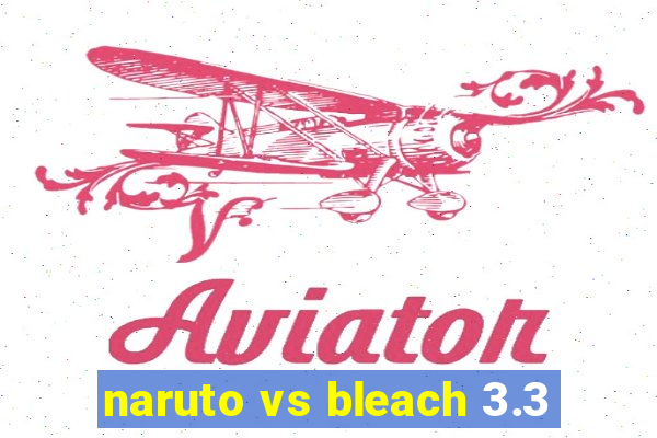 naruto vs bleach 3.3