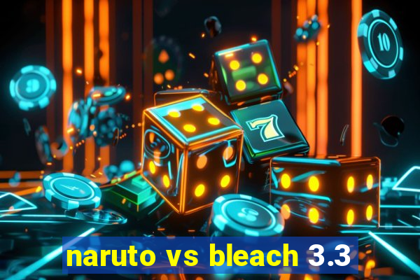 naruto vs bleach 3.3