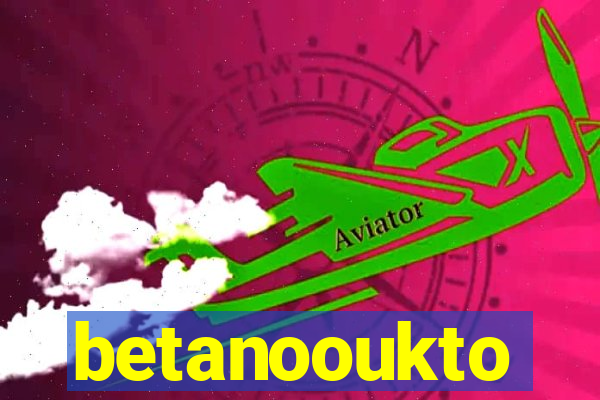 betanooukto