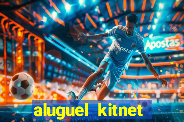 aluguel kitnet cruzeiro novo df