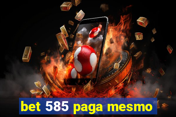 bet 585 paga mesmo