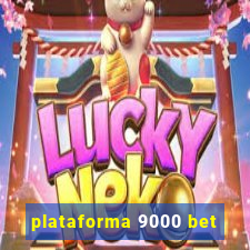 plataforma 9000 bet