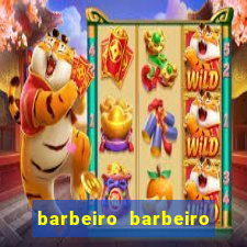 barbeiro barbeiro barbeiro bicho significado espiritual