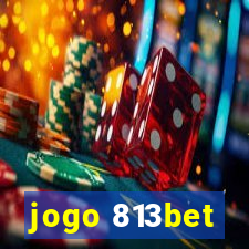 jogo 813bet