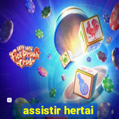 assistir hertai