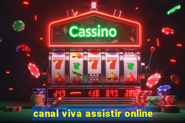 canal viva assistir online