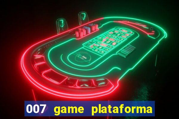 007 game plataforma de jogos