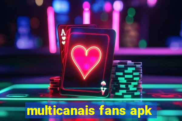 multicanais fans apk