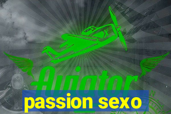 passion sexo