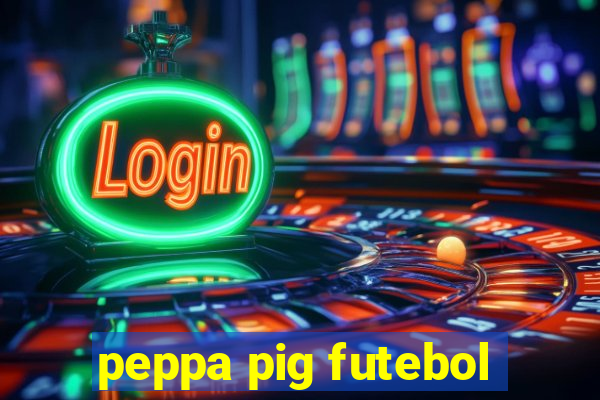 peppa pig futebol