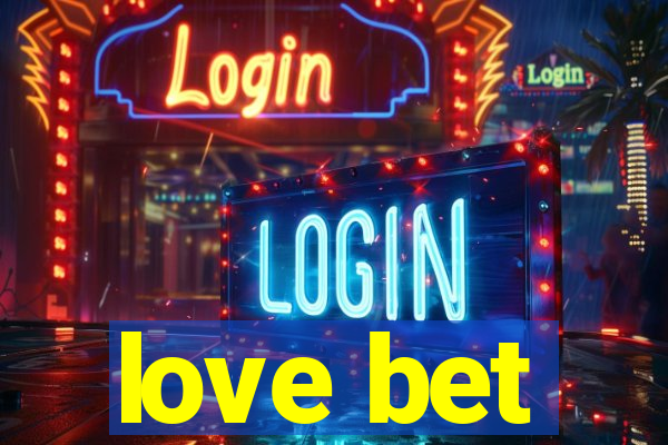 love bet