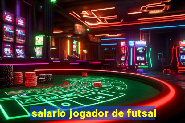 salario jogador de futsal