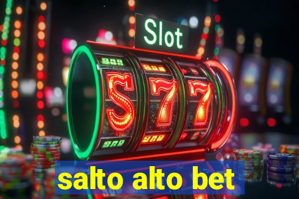 salto alto bet