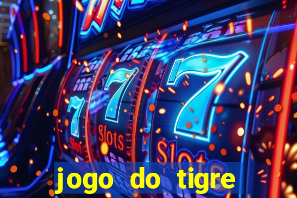 jogo do tigre rodada grátis