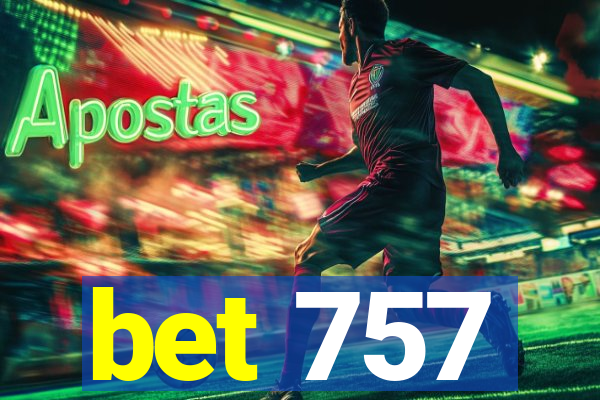 bet 757