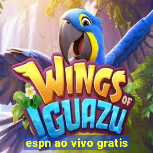 espn ao vivo gratis