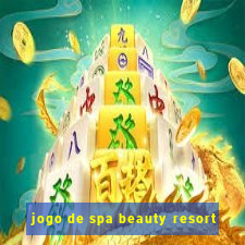 jogo de spa beauty resort