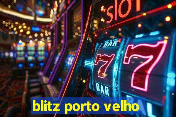 blitz porto velho