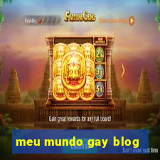 meu mundo gay blog