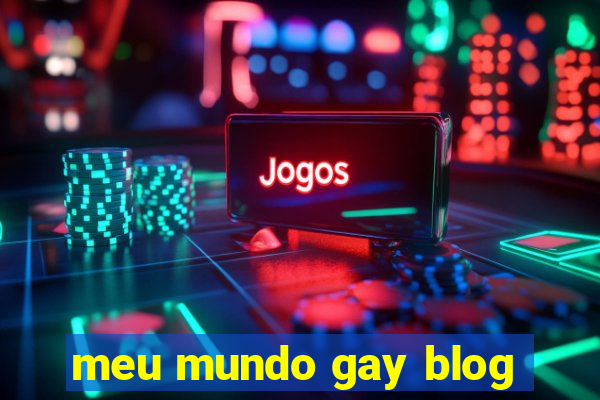 meu mundo gay blog