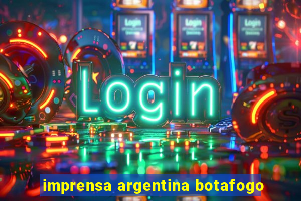 imprensa argentina botafogo