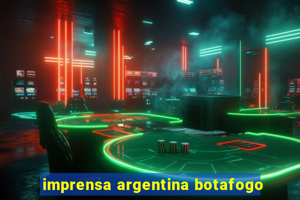 imprensa argentina botafogo