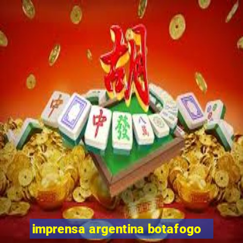 imprensa argentina botafogo