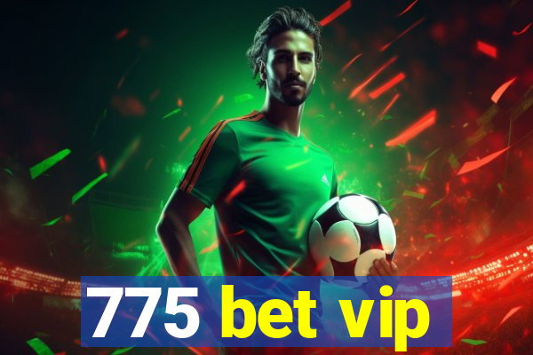 775 bet vip