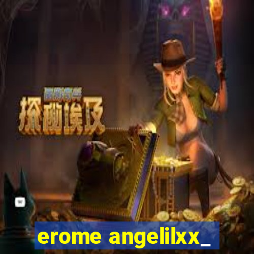 erome angelilxx_