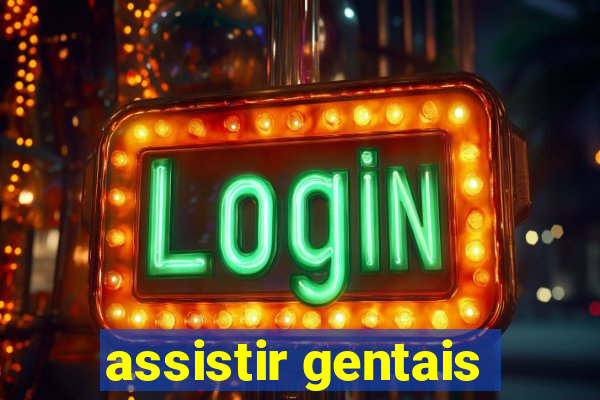 assistir gentais