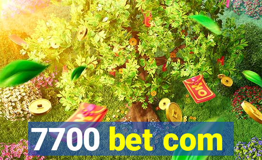 7700 bet com