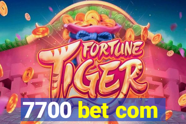 7700 bet com