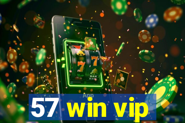 57 win vip