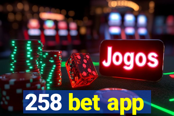 258 bet app