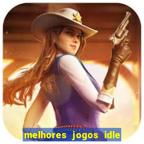 melhores jogos idle para android