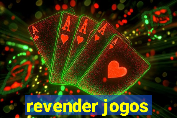 revender jogos