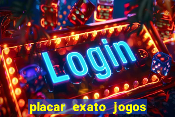 placar exato jogos de hoje