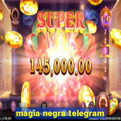 magia negra telegram