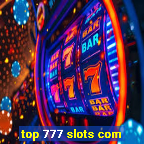 top 777 slots com