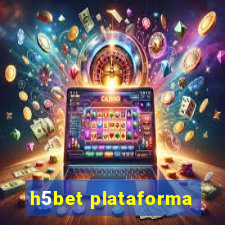 h5bet plataforma