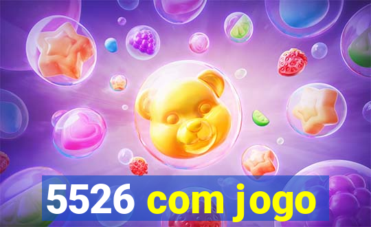 5526 com jogo