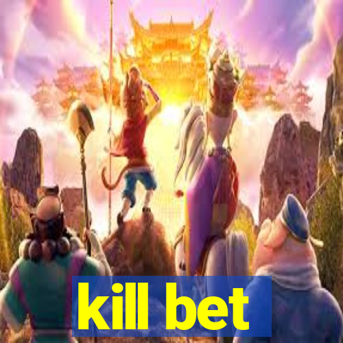 kill bet